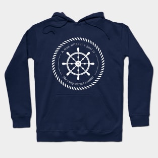 A man without a goal is like a ship without a rudder / Nautical rudder Hoodie